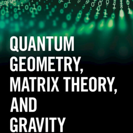 Quantum Geometry Matrix Theory and Gravity