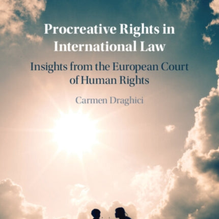 Procreative Rights in International Law