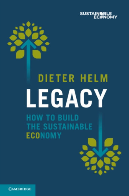 Legacy: How to Build the Sustainable Economy