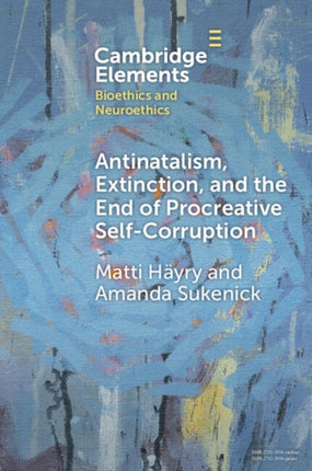 Antinatalism Extinction and the End of