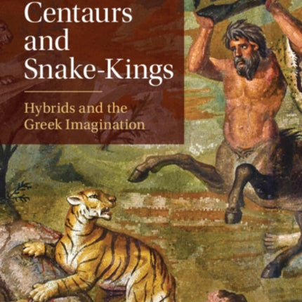 Centaurs and SnakeKings