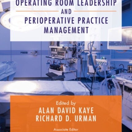 Operating Room Leadership and Perioperative Practice Management