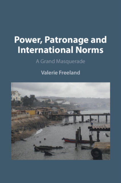 Power Patronage and International Norms