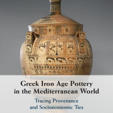 Greek Iron Age Pottery in the Mediterranean World