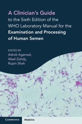 A Clinicians Guide to the Sixth Edition of the WHO Laboratory Manual for the Examination and Processing of Human Semen