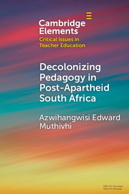 Decolonizing Pedagogy in PostApartheid South Africa