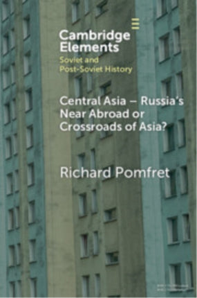 Central Asia  Russias Near Abroad or Crossroads