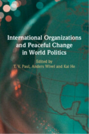 International Organizations and Peaceful Change
