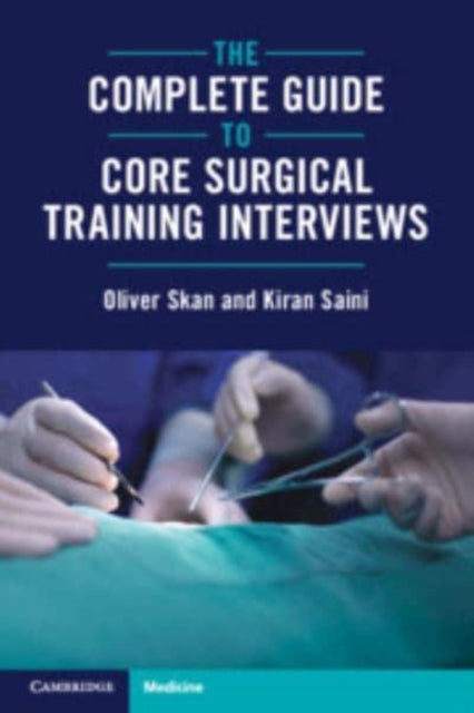 The Complete Guide to Core Surgical Training