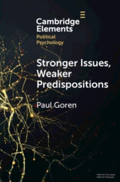 Stronger Issues Weaker Predispositions