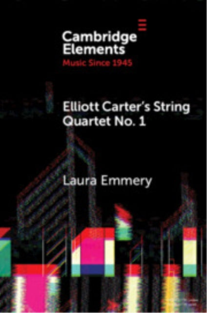 Elliott Carters String Quartet No. 1