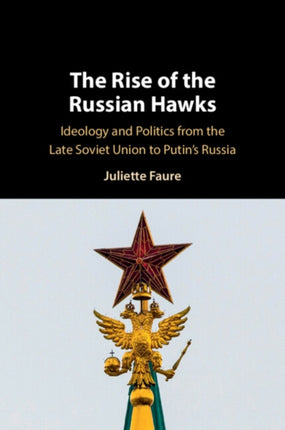 The Rise of the Russian Hawks