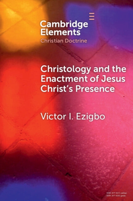 Christology and the Enactment of Jesus Christs Presence