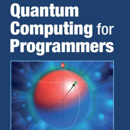Quantum Computing for Programmers