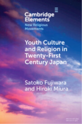 Youth Culture and Religion in TwentyFirst Century Japan
