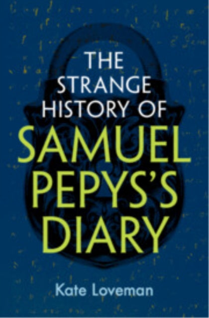 The Strange History of Samuel Pepyss Diary