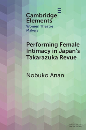Performing Female Intimacy in Japans Takarazuka Revue