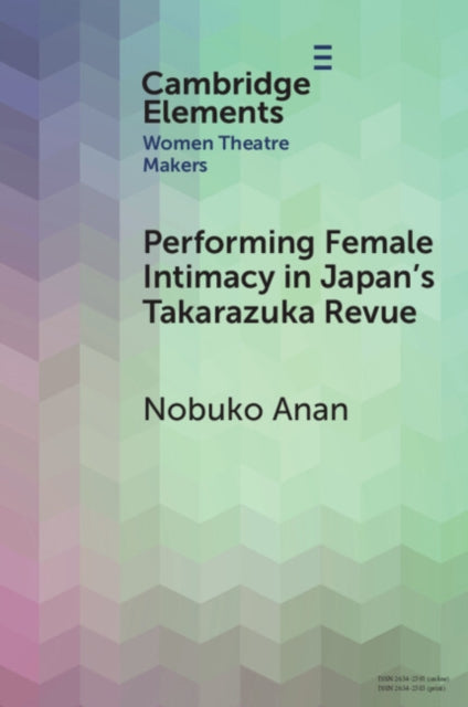 Performing Female Intimacy in Japans Takarazuka Revue