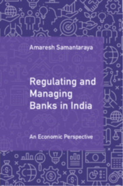 Regulating and Managing Banks in India Volume 1