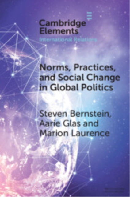 Norms Practices and Social Change in Global