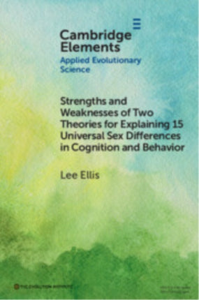 Strengths and Weaknesses of Two Theories for Explaining15 Universal Sex Differences in Cognition and Behavior