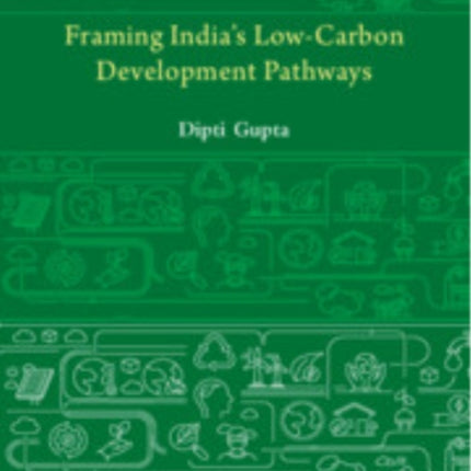 Framing Indias Low Carbon Development Pathways