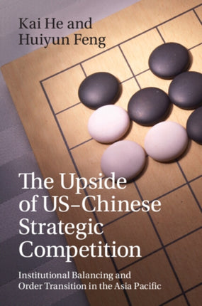 The Upside of USChinese Strategic Competition