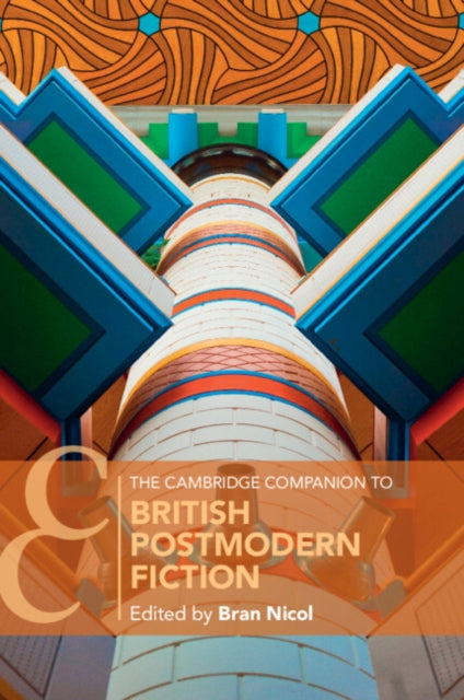 The Cambridge Companion to British Postmodernism
