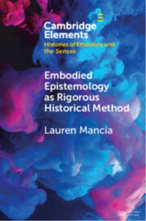 Embodied Epistemology as Rigorous Historical