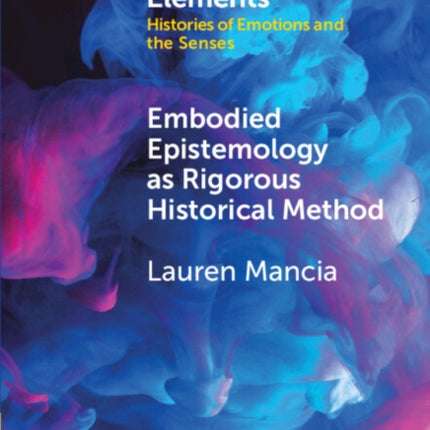 Embodied Epistemology as Rigorous Historical