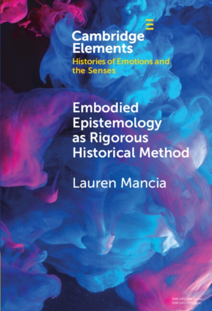 Embodied Epistemology as Rigorous Historical