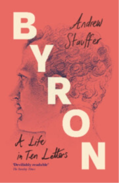 Byron A Life in Ten Letters