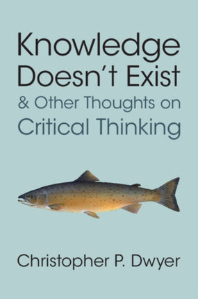 Knowledge Doesnt Exist and Other Thoughts on