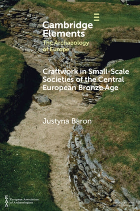Craftwork in SmallScale Societies of the Central European Bronze Age