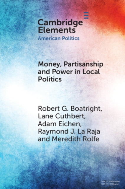 Money Partisanship and Power in Local Politics