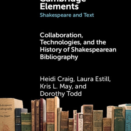 Collaboration Technologies and the History of Shakespearean Bibliography