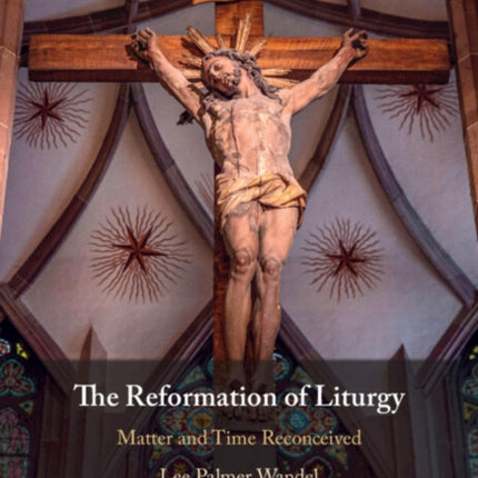The Reformation of Liturgy