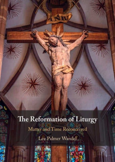 The Reformation of Liturgy