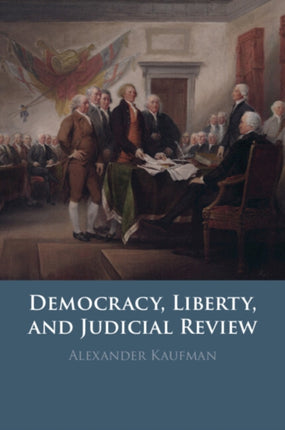 Democracy Liberty and Judicial Review
