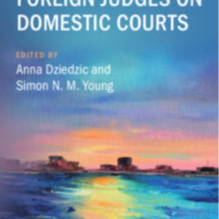 The Cambridge Handbook of Foreign Judges on Domestic Courts
