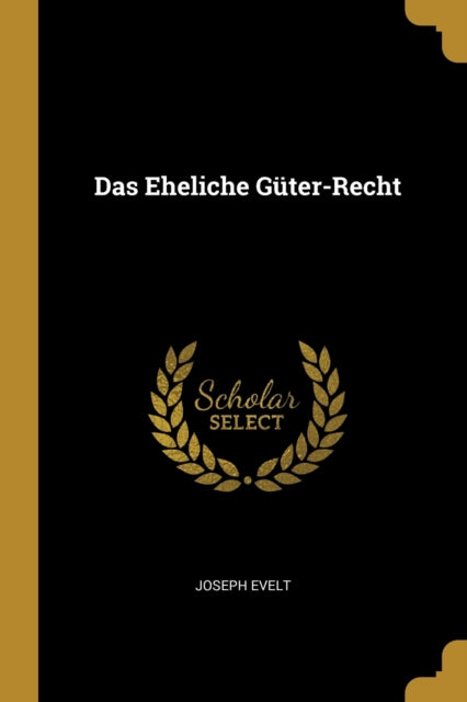 Das Eheliche GüterRecht