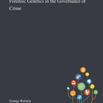 Forensic Genetics in the Governance of Crime