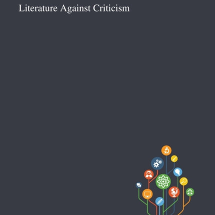 Literature Against Criticism