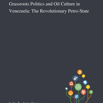 Grassroots Politics and Oil Culture in Venezuela