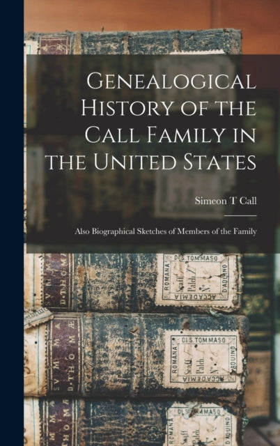 Genealogical History of the Call Family in the