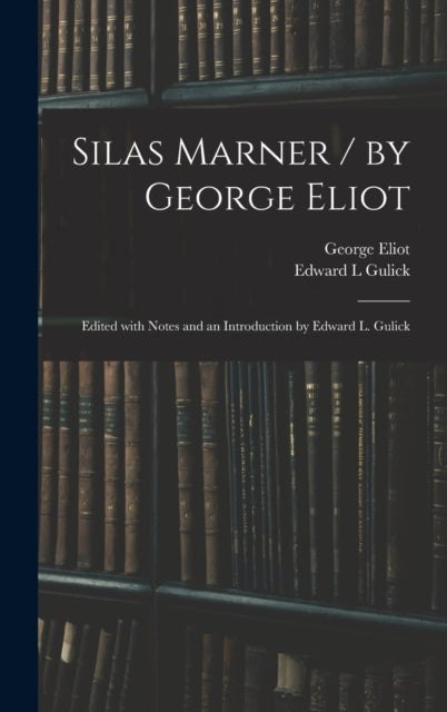 Silas Marner  by George Eliot Edited With Notes