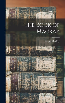 The Book of Mackay microform