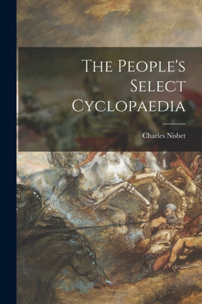 The Peoples Select Cyclopaedia