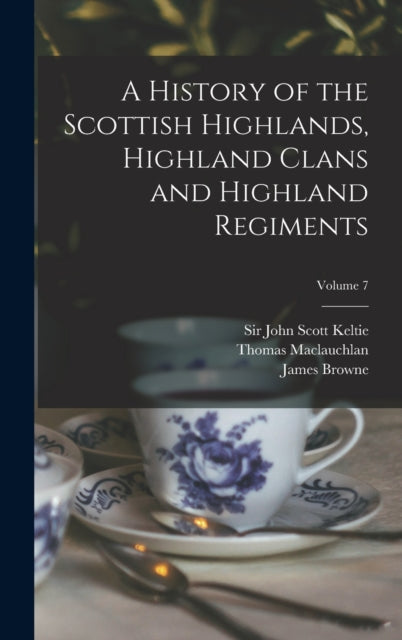 A History of the Scottish Highlands Highland