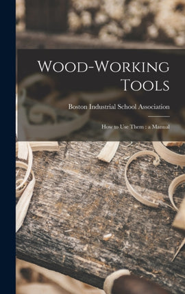 Woodworking Tools How to Use Them